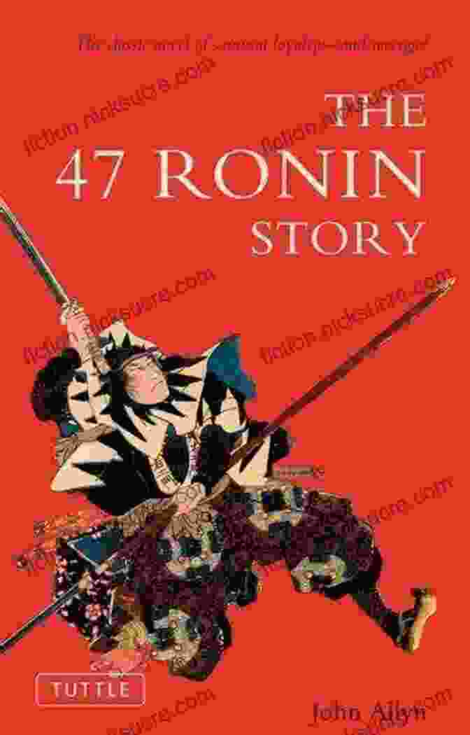 47 Ronin Tuttle Classics John Allyn: A Breathtaking Illustration Of The Iconic Story 47 Ronin (Tuttle Classics) John Allyn