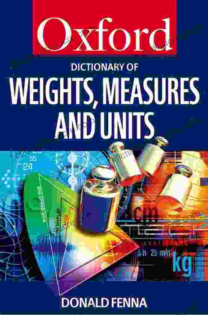 Dictionary Of Weights, Measures, And Units: Oxford Quick Reference A Dictionary Of Weights Measures And Units (Oxford Quick Reference)