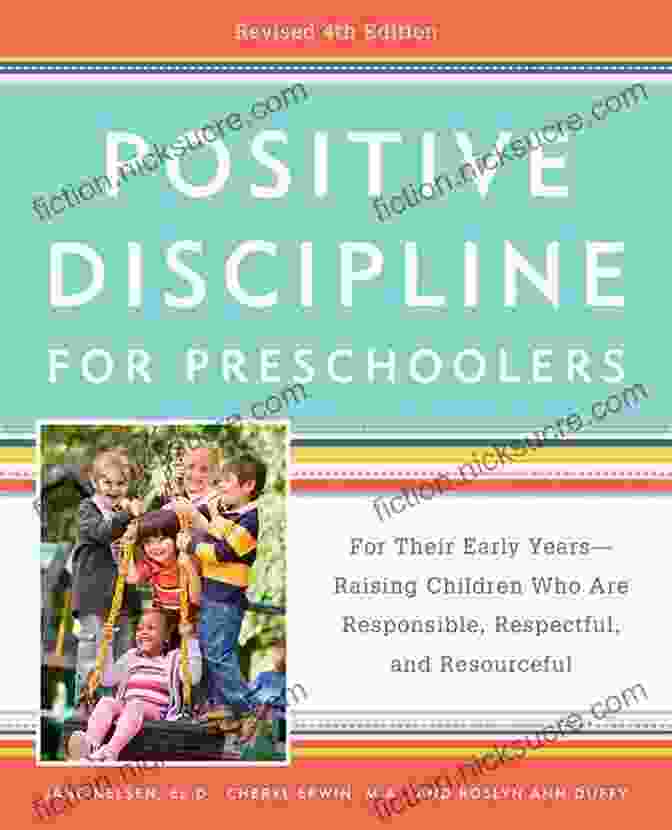 Positive Discipline For Preschoolers Revised 4th Edition Book Cover Positive Discipline For Preschoolers Revised 4th Edition: For Their Early Years Raising Children Who Are Responsible Respectful And Resourceful