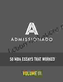 50 MBA Essays That Worked Volume 3