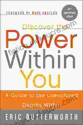 Discover The Power Within You: A Guide To The Unexplored Depths Within