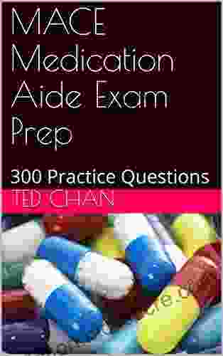 MACE Medication Aide Exam Prep: 300 Practice Questions