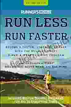 Runner S World Run Less Run Faster: Become A Faster Stronger Runner With The Revolutionary 3 Run A Week Training Program