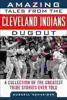 Amazing Tales From The Cleveland Indians Dugout: A Collection Of The Greatest Tribe Stories Ever Told (Tales From The Team)