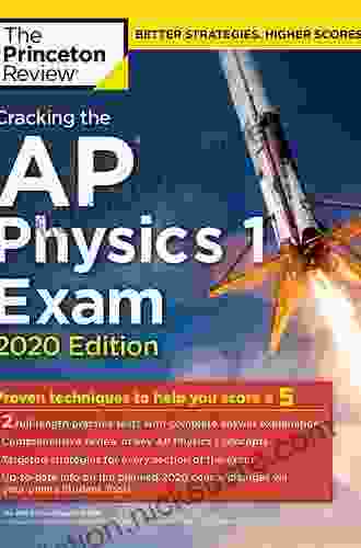 Cracking The AP Physics 2 Exam 2024 Edition: Practice Tests Proven Techniques To Help You Score A 5 (College Test Preparation)