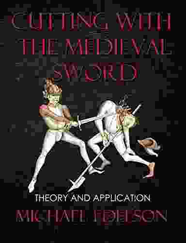 Cutting With The Medieval Sword: Theory And Application