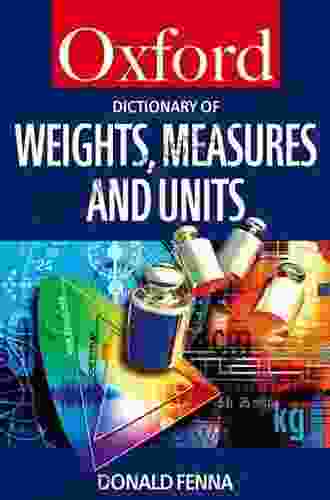 A Dictionary Of Weights Measures And Units (Oxford Quick Reference)