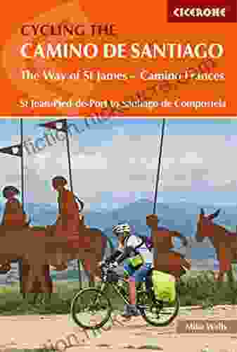 Cycling The Camino De Santiago: The Way Of St James Camino Frances (Cicerone Cycling Guides)