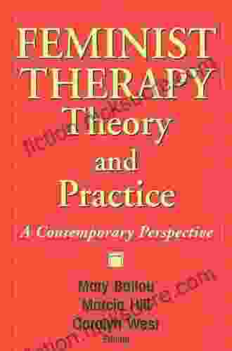 Feminist Therapy Theory and Practice: A Contemporary Perspective