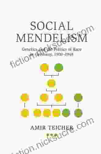 Social Mendelism: Genetics And The Politics Of Race In Germany 1900 1948 (Science In History)