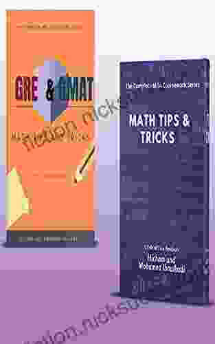 The Complete MBA Coursework Bundle 1 2 : GMAT GRE Math Tips and Tricks Math Tips and Tricks (601 Non Fiction 10)