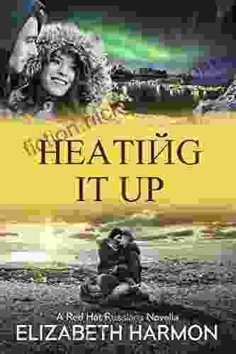 Heating It Up: A Red Hot Russians Novella