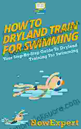 How To Dryland Train For Swimming: Your Step By Step Guide To Dryland Training For Swimming