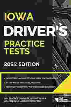 Iowa Driver s Practice Tests: + 360 Driving Test Questions To Help You Ace Your DMV Exam (Practice Driving Tests)