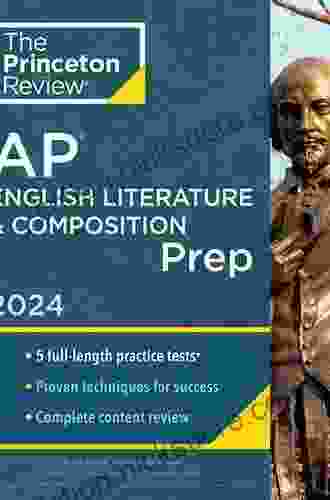 Princeton Review AP English Literature Composition Prep 2024: 4 Practice Tests + Complete Content Review + Strategies Techniques (College Test Preparation)