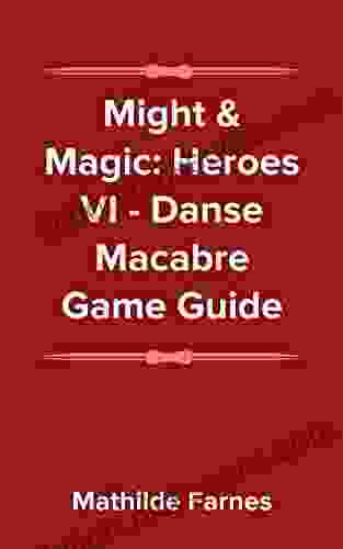 Might Magic: Heroes 6 Danse Macabre Guide And Walkthrough