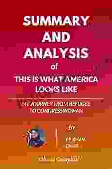 Summary And Analysis Of This Is What America Looks Like: My Journey From Refugee To Congresswoman By Ilhan Omar