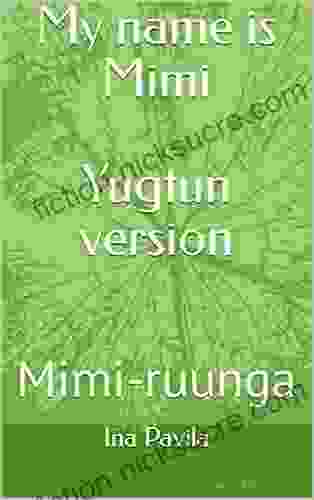 My Name Is Mimi Yugtun Version: Mimi Ruunga