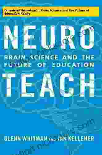 Neuroteach: Brain Science And The Future Of Education