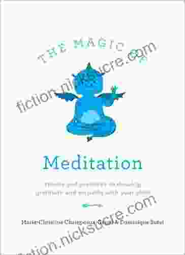 The Magic Of Meditation: Stories And Practices To Develop Gratitude And Empathy With Your Child