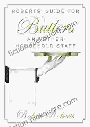 Roberts Guide For Butlers And Other Household Staff