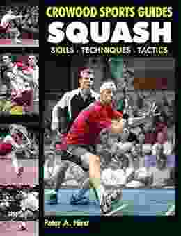 Squash: Skills Techniques Tactics (Crowood Sports Guides)