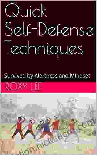 Quick Self Defense Techniques: Survived By Alertness And Mindset