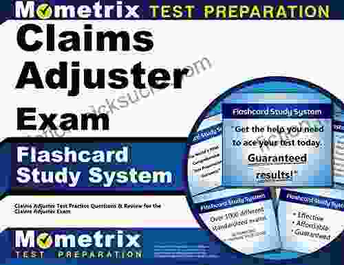 Claims Adjuster Exam Flashcard Study System: Test Practice Questions And Review For The Claims Adjuster Exam