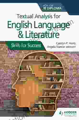 Textual Analysis For English Language And Literature For The IB Diploma: Skills For Success