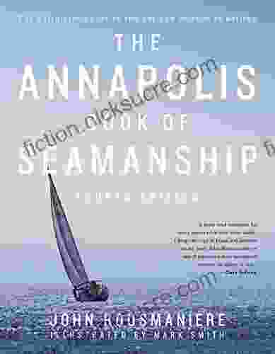 The Annapolis Of Seamanship: Fourth Edition