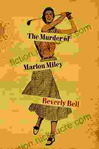 The Murder Of Marion Miley