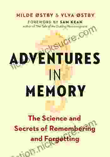 Adventures In Memory: The Science And Secrets Of Remembering And Forgetting