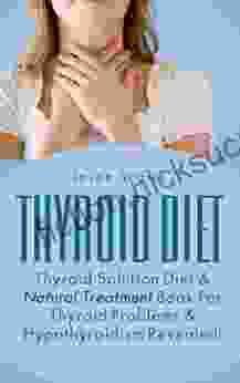 Thyroid Diet : Thyroid Solution Diet Natural Treatment For Thyroid Problems Hypothyroidism Revealed