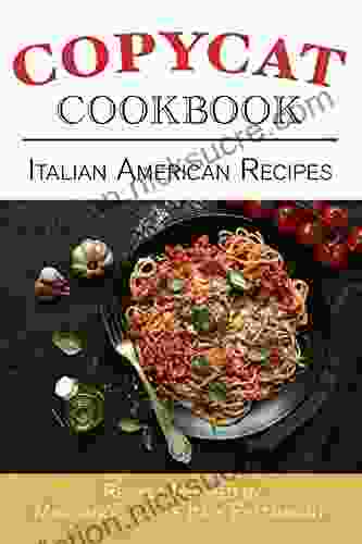 Italian American Recipes Copycat Cookbook (Copycat Cookbooks)