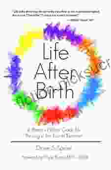 Life After Birth: A Parent S Holistic Guide For Thriving In The Fourth Trimester