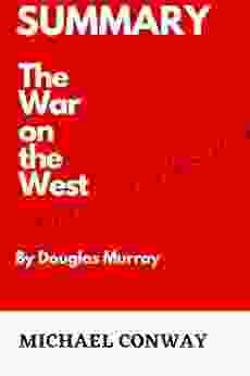 Summary The War On The West By Douglas Murray