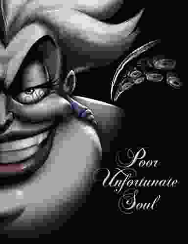 Poor Unfortunate Soul: A Tale of the Sea Witch (Villains 3)