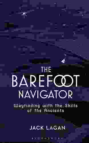 The Barefoot Navigator: Wayfinding with the Skills of the Ancients